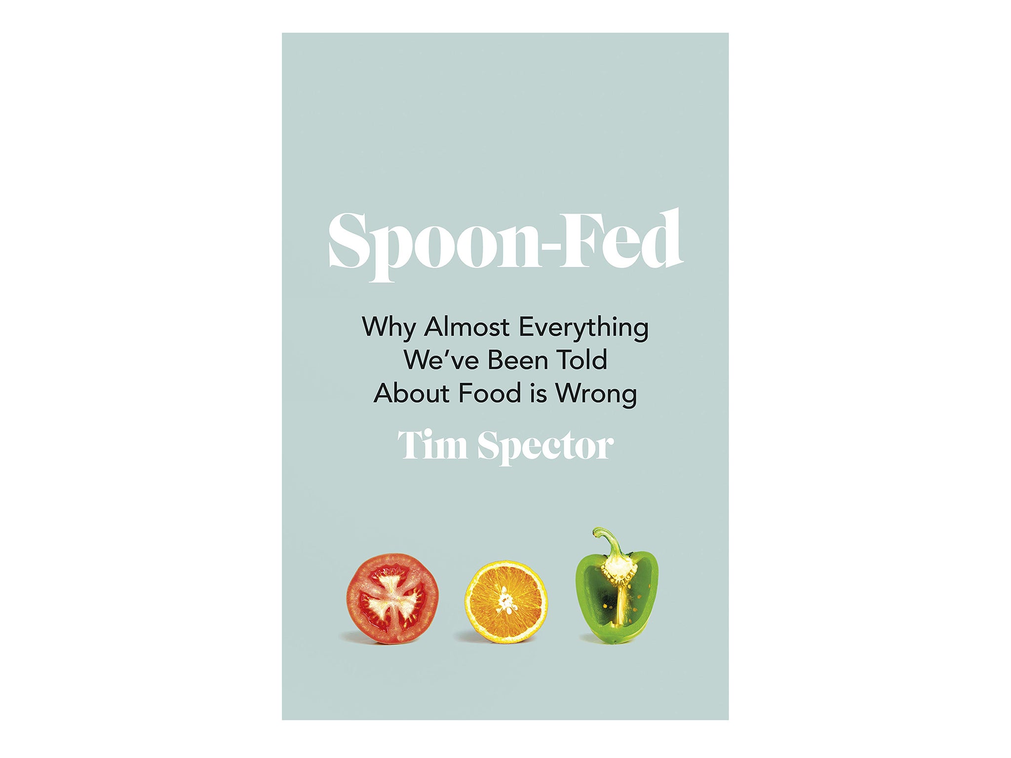 spoon-fed-tim-spector-indybest.jpg