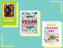 8 best vegan cookbooks to help you go meat and dairy free in 2021