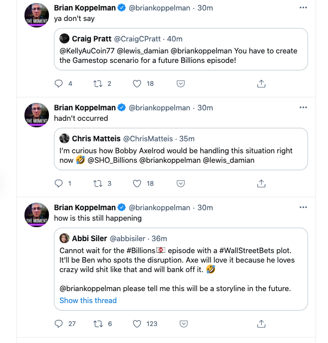 Brian Koppelman fields the same suggestion for a Billions plot line throughout the day as a real-world battle between Reddit investors and hedge fund managers over GameStop’s stock price plays out in the market.