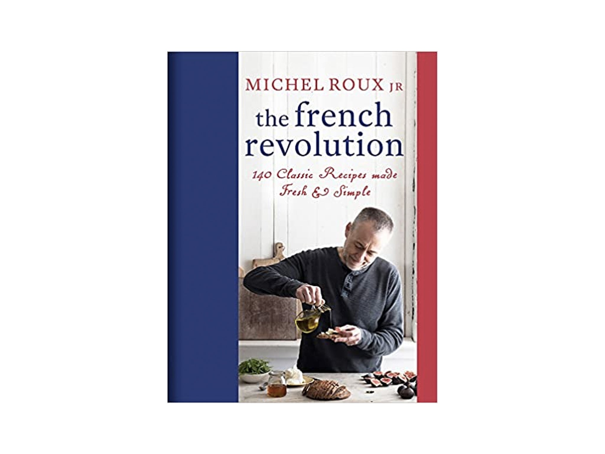 The French Revolution- 140 Classic Recipes made Fresh & Simple.jpg