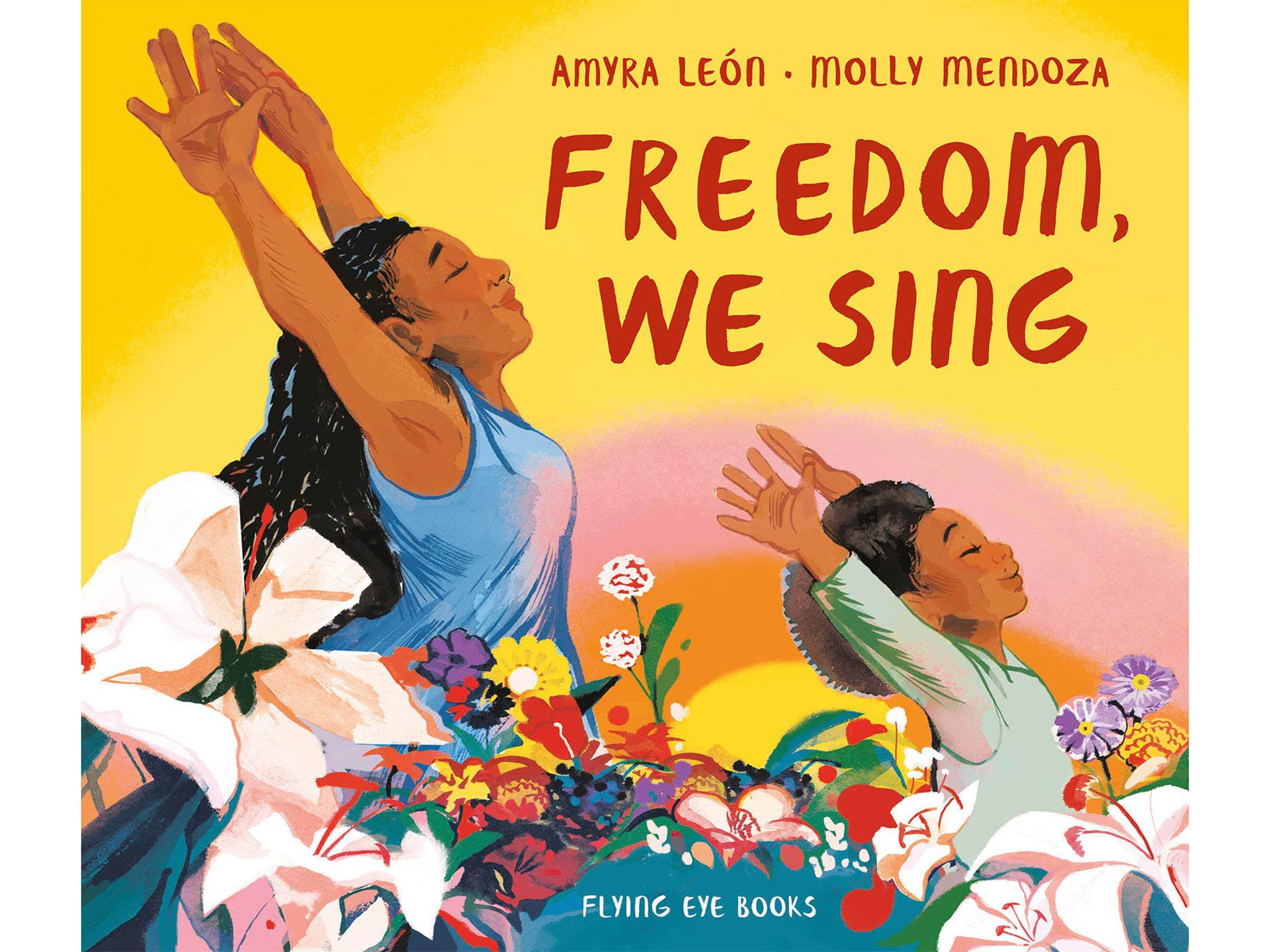 Freedom We Sing by Amyra Leon indybest.jpg