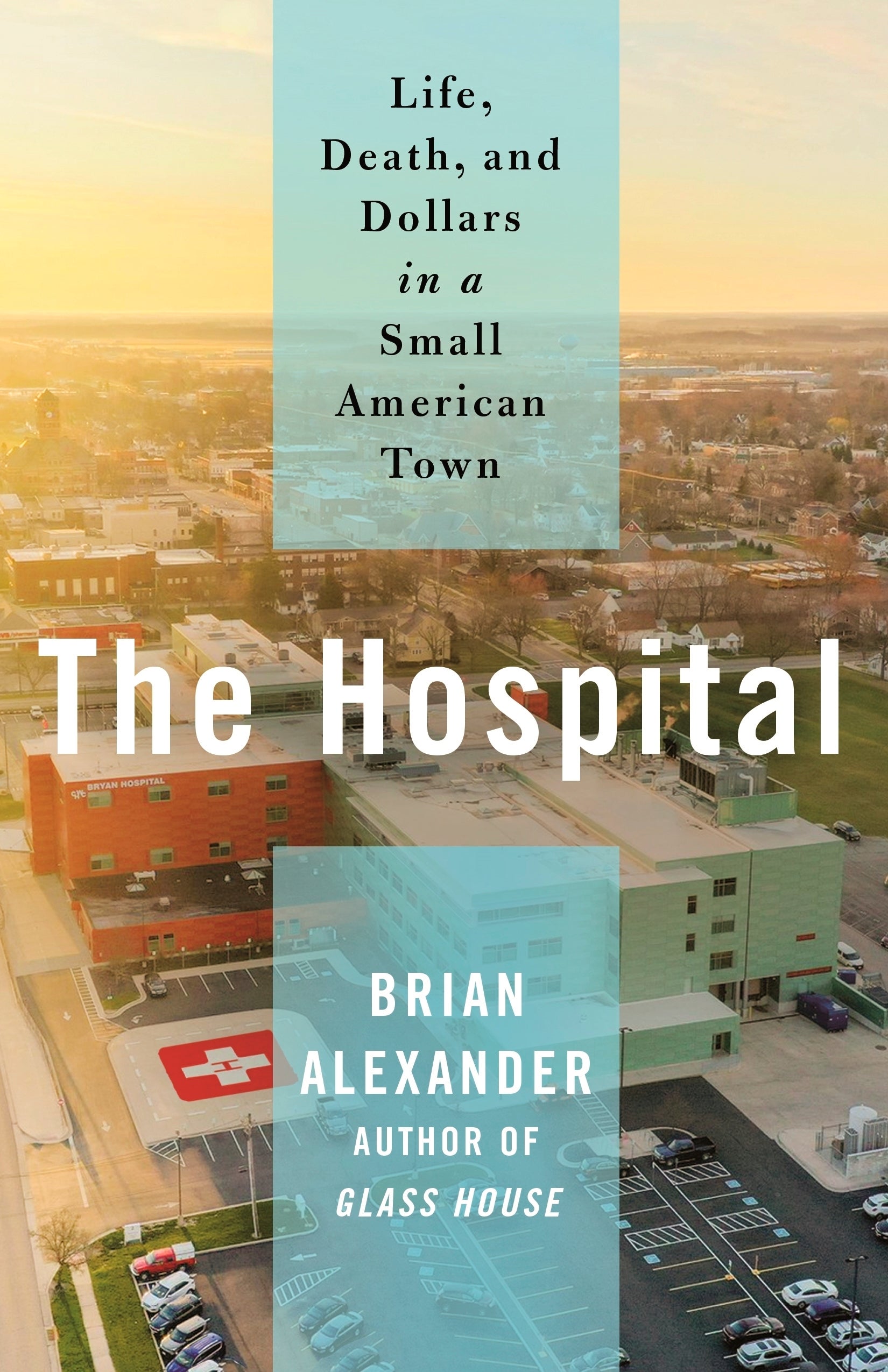 Book Review - The Hospital: Life, Death, and Dollars in a Small American Town