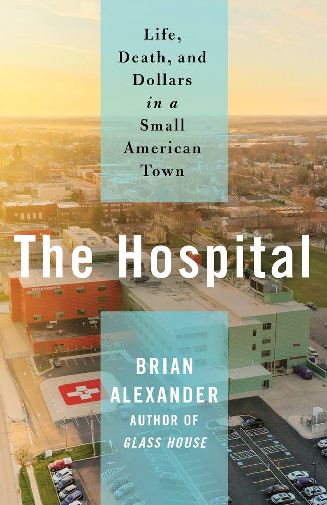 Book Review - The Hospital: Life, Death, and Dollars in a Small American Town