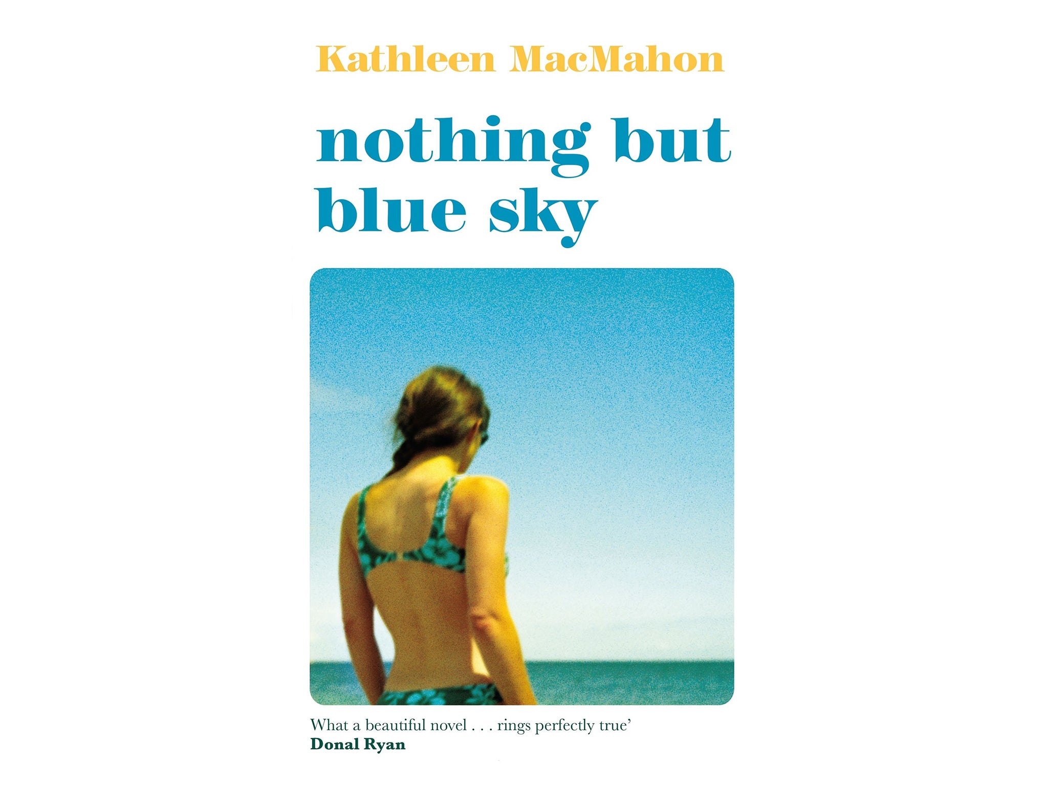 indybest-womens-prize-for-fiction-Nothing-but-Blue-Sky-Kathleen-MacMahon.jpg