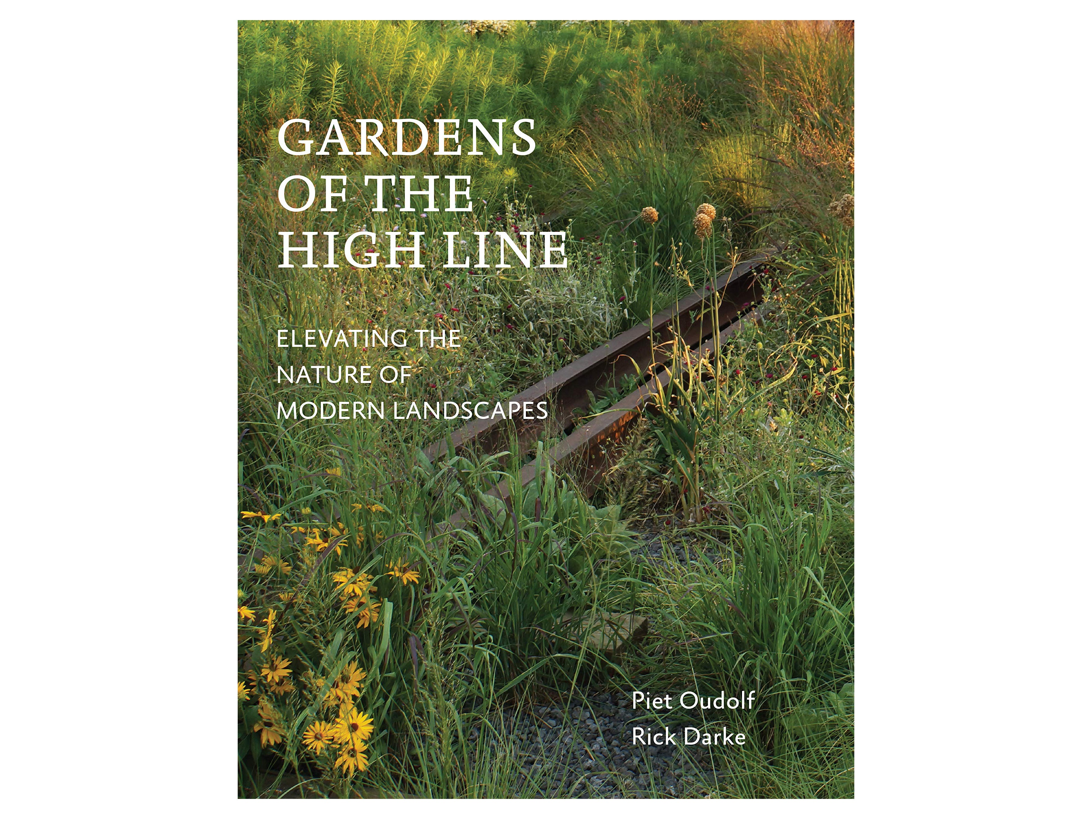 ‘Gardens of the High Line’ by Piet Oudolf and Rick Darke, published by Timber Press .jpg