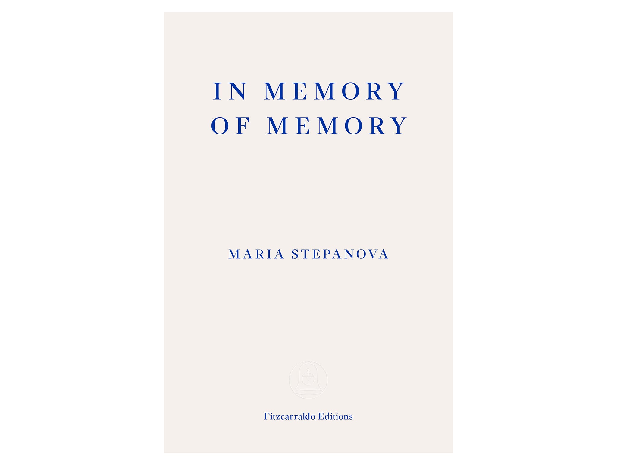 Maria Stepanova - In Memory of Memory Book Jacket-indybest-international-booker-prize-shortlist.jpg