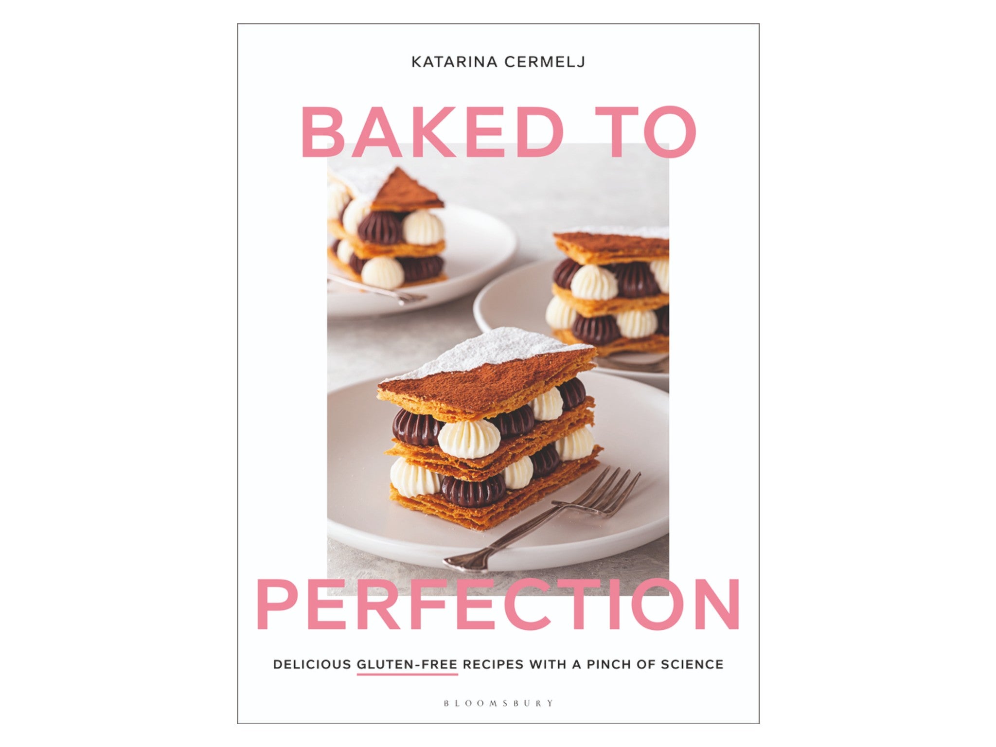 ‘Baked to Perfection’ by Katarina Cermelj, published by Bloomsbury Absolute indybest.jpeg