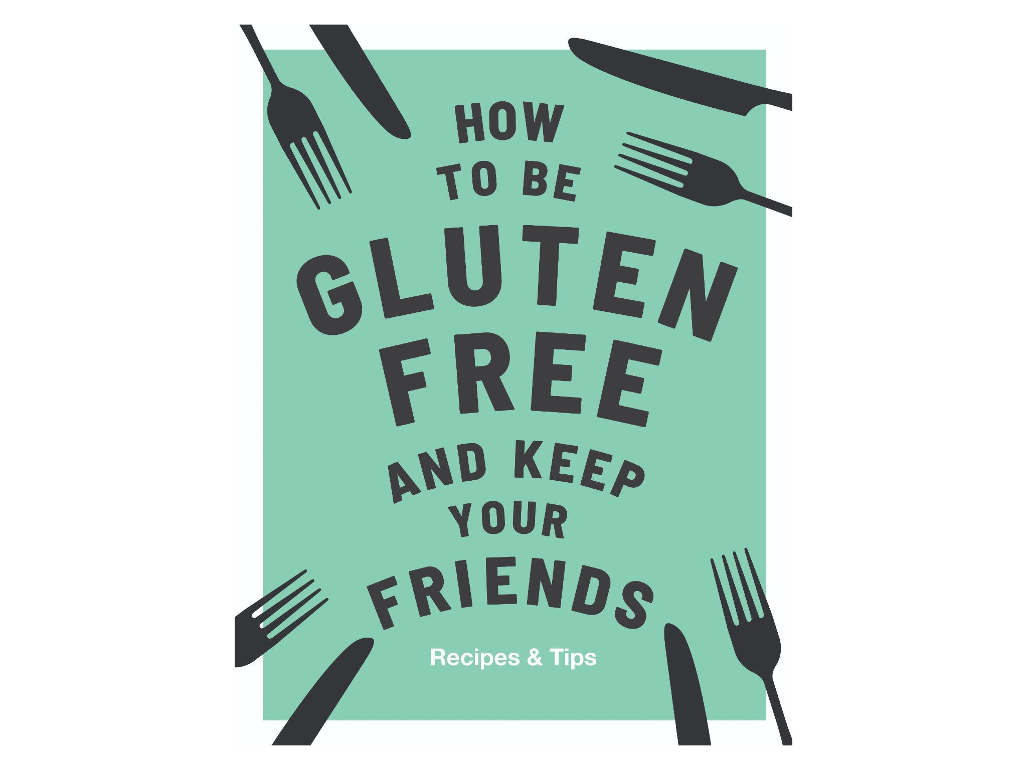 ‘How to be Gluten-Free and Keep Your Friends’  indybest.jpeg