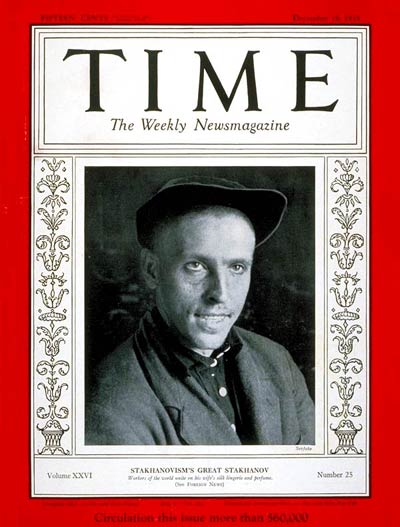 Stakhanov made the front cover of ‘Time’ as the figurehead of a workers movement dedicated to increasing production