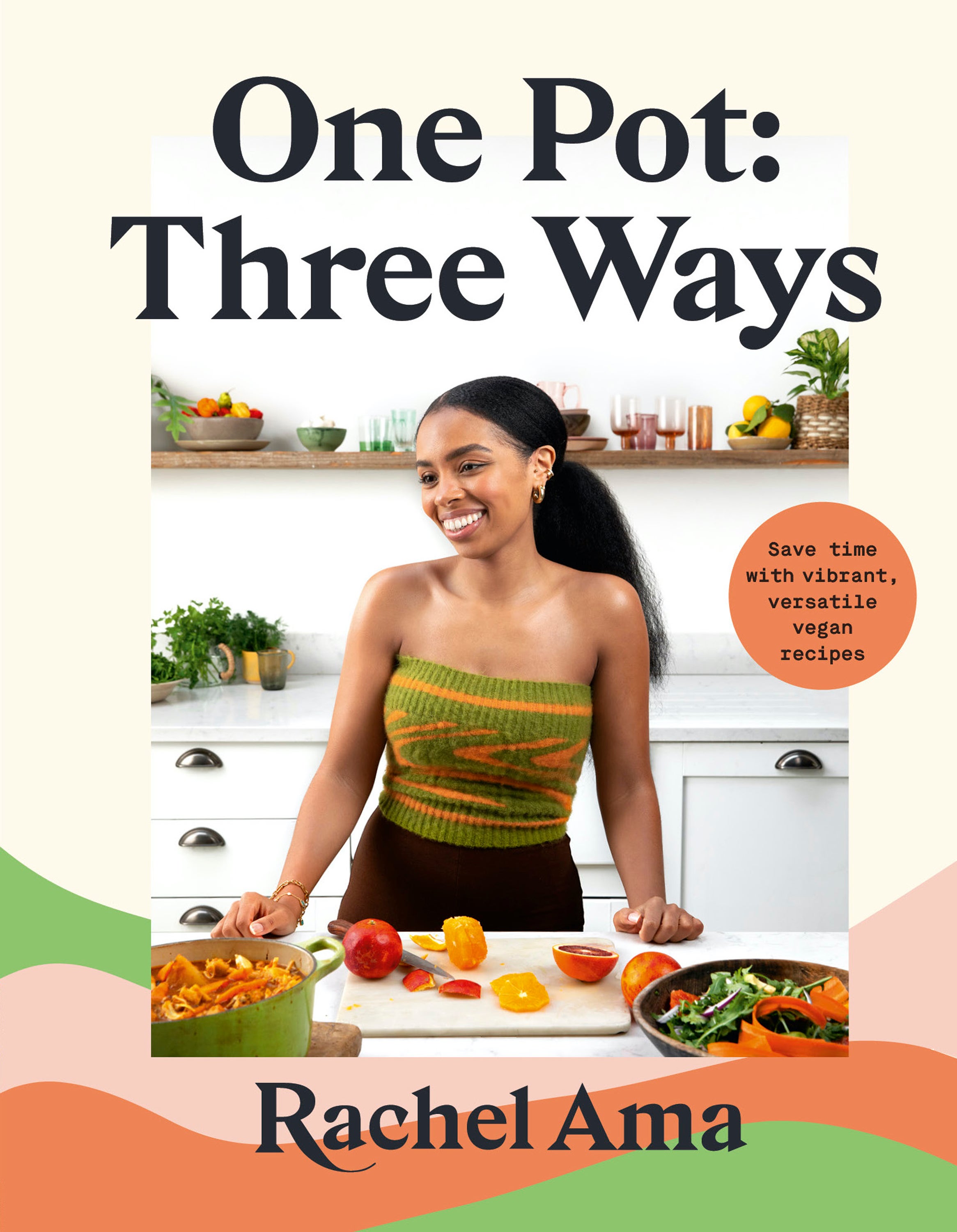 One Pot: Three Ways by Rachel Ama