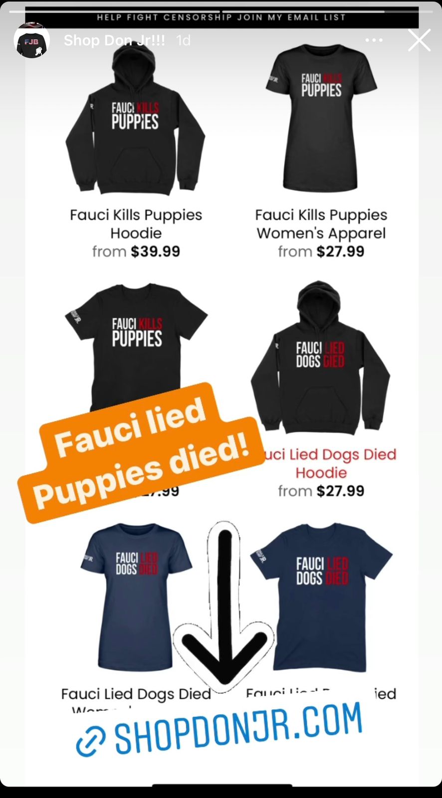 Donald Trump Jr’s Instagram stories advertise T-shirts and hoodies with captions such as: ‘Fauci lied, puppies died’ and ‘Fauci kills puppies’