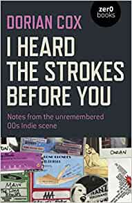 Cover art for Dorian Cox’s book, ‘I Heard The Strokes Before You'
