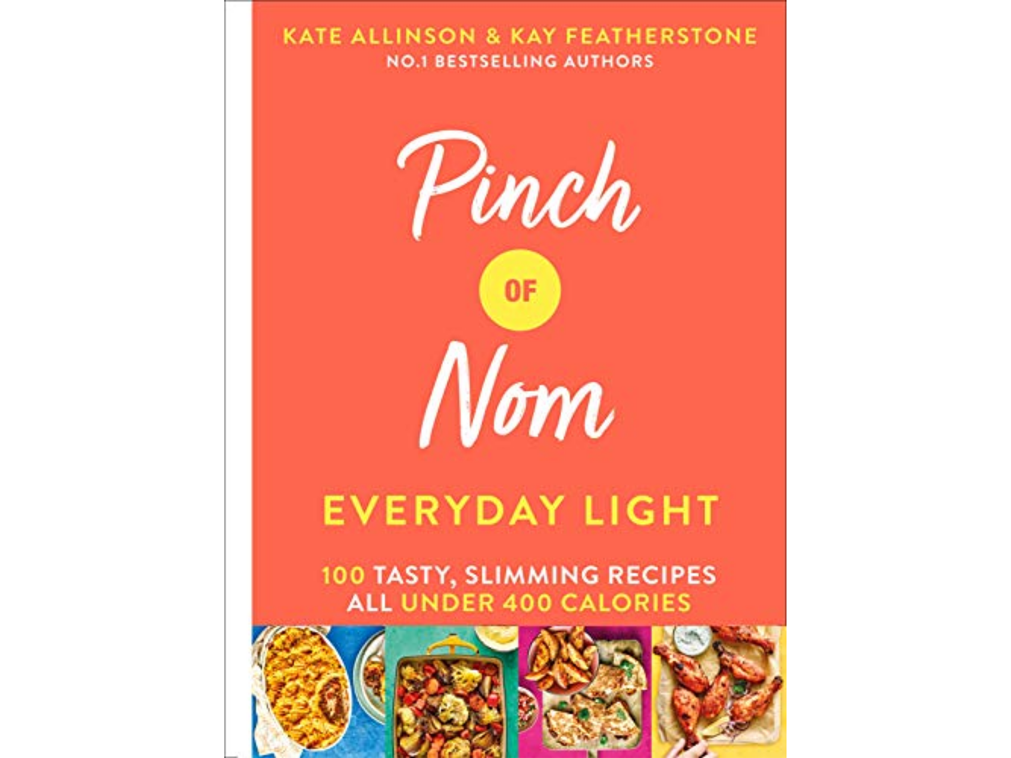 ‘PINCH OF NOM EVERYDAY LIGHT’ BY KATE ALLINSON AND KAY FEATHERSTONE, PUBLISHED BY BLUEBIRD