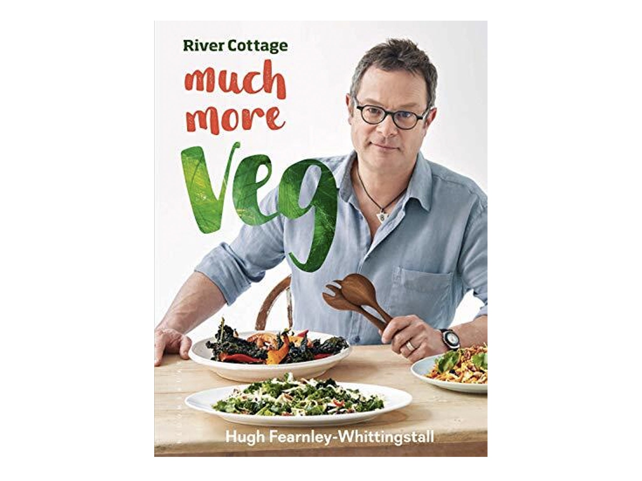‘Much More Veg’ by Hugh Fearnley Whittingstall, published by Bloomsbury