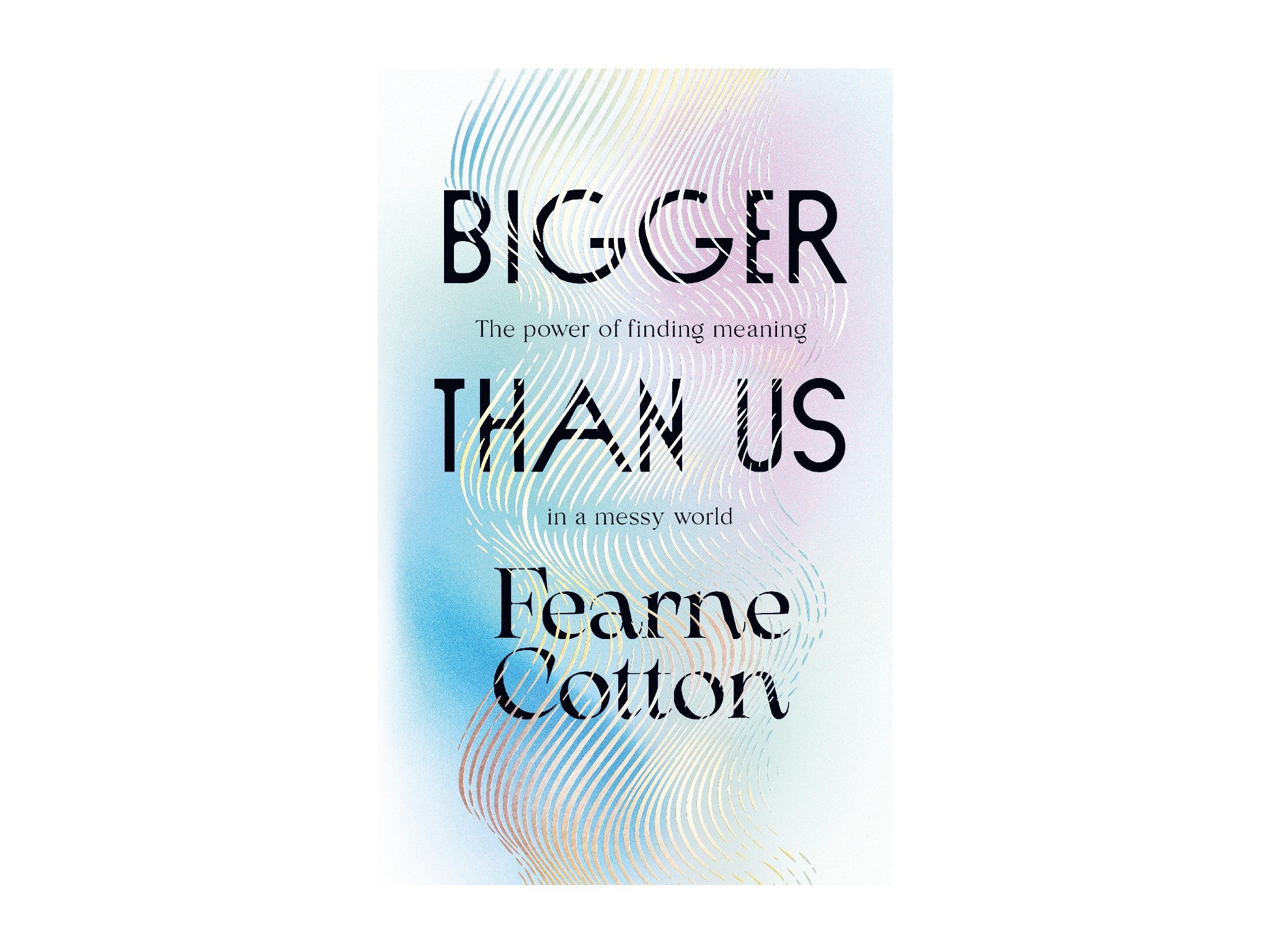 ‘Bigger Than Us’ by Fearne Cotton, indybest.jpg