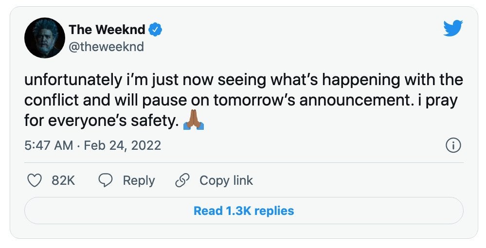 The Weeknd postponed his plans for an announcement due to the Ukraine crisis