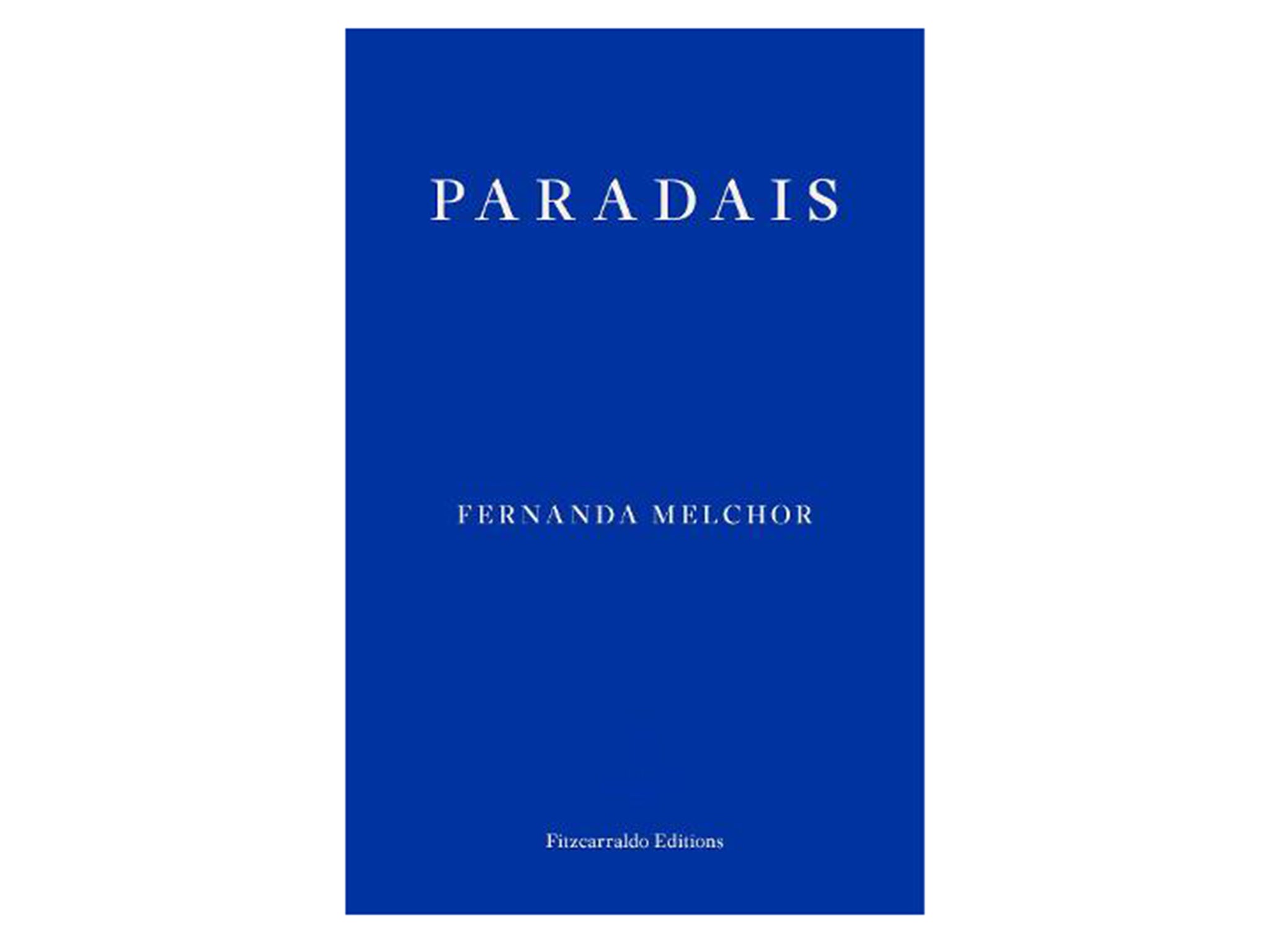 ‘Paradais’ by Fernanda Melchor, translated by Sophie Hughes -indybest-international-booker-prize-longlist.jpeg