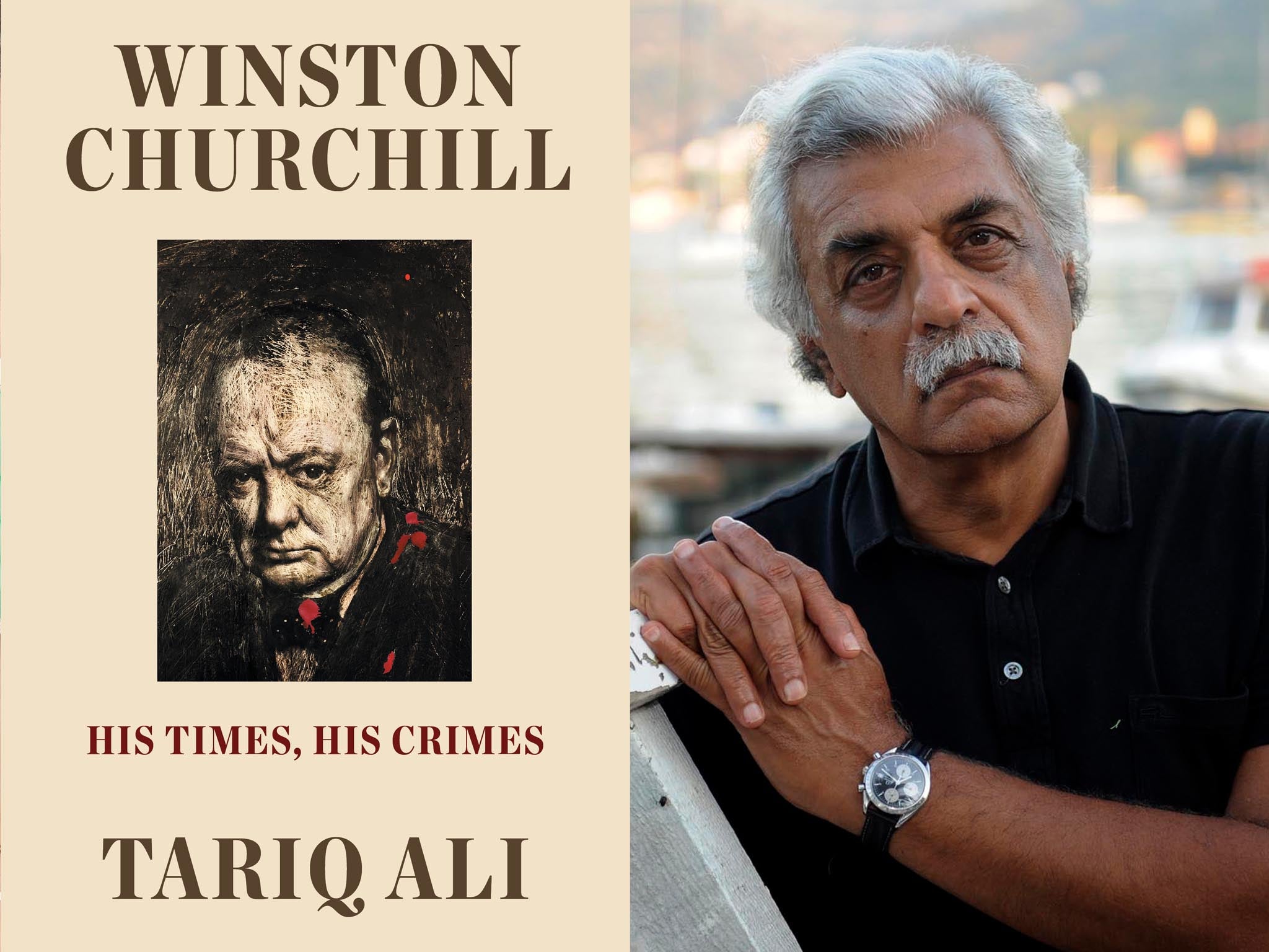 Tariq Ali’s ‘Winston Churchill: His Times, His Crimes’ is an unreserved polemic against the man usually celebrated for standing up to Hitler