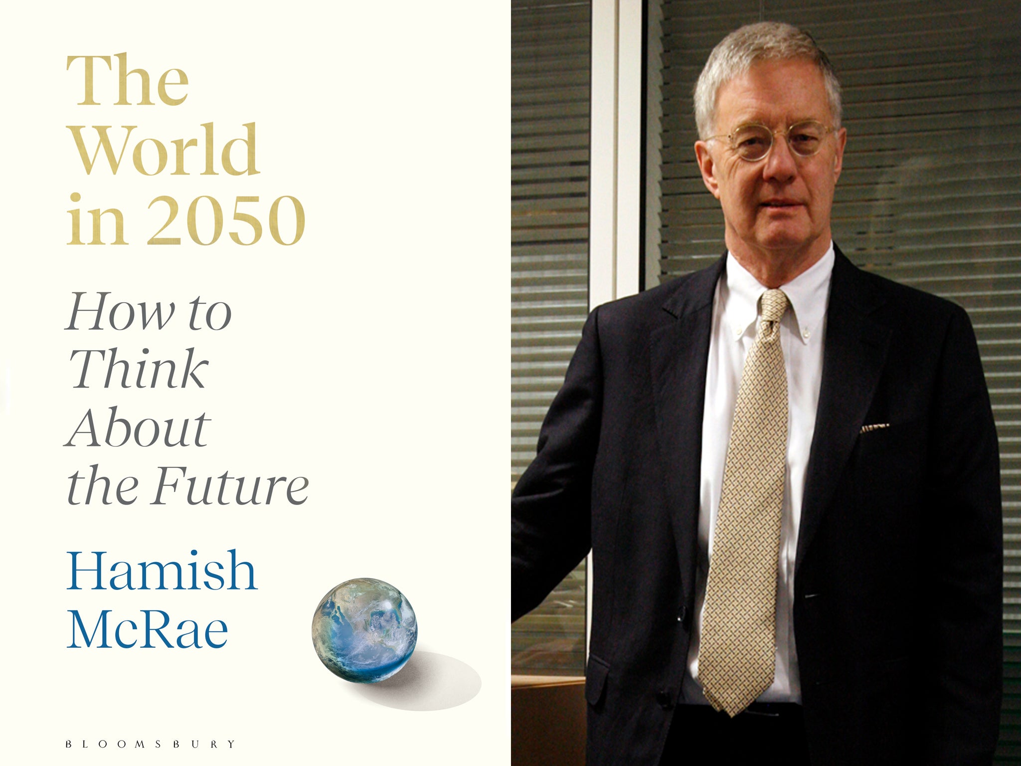 In ‘The World in 2050: How to Think About the Future, Hamish McRae, who writes about economics for The Independent, is surprisingly optimistic about the UK’s future