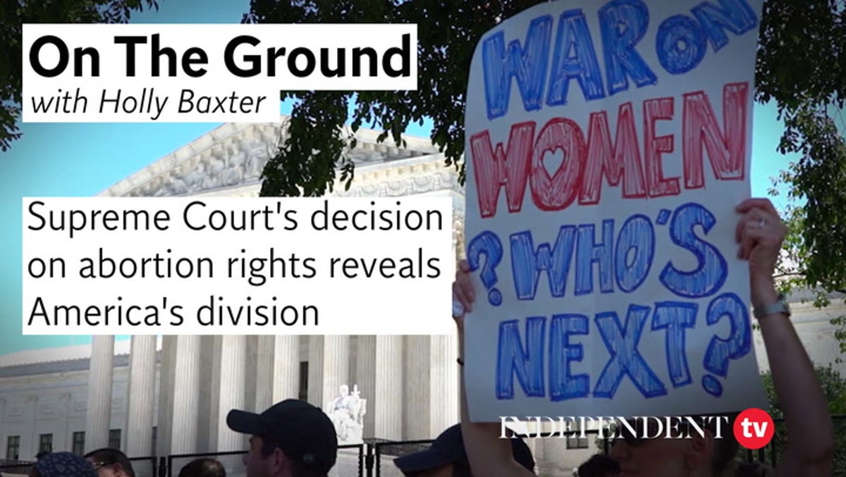 Supreme Court’s decision on abortion rights reveals America’s division | On The Ground