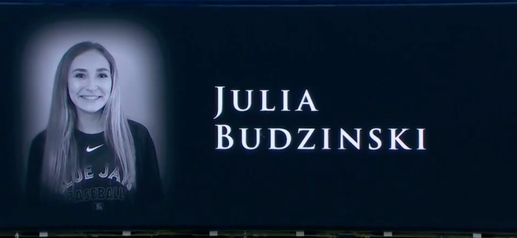 A tribute to Julia Budzinski on the scoreboard at the Rogers Centre.