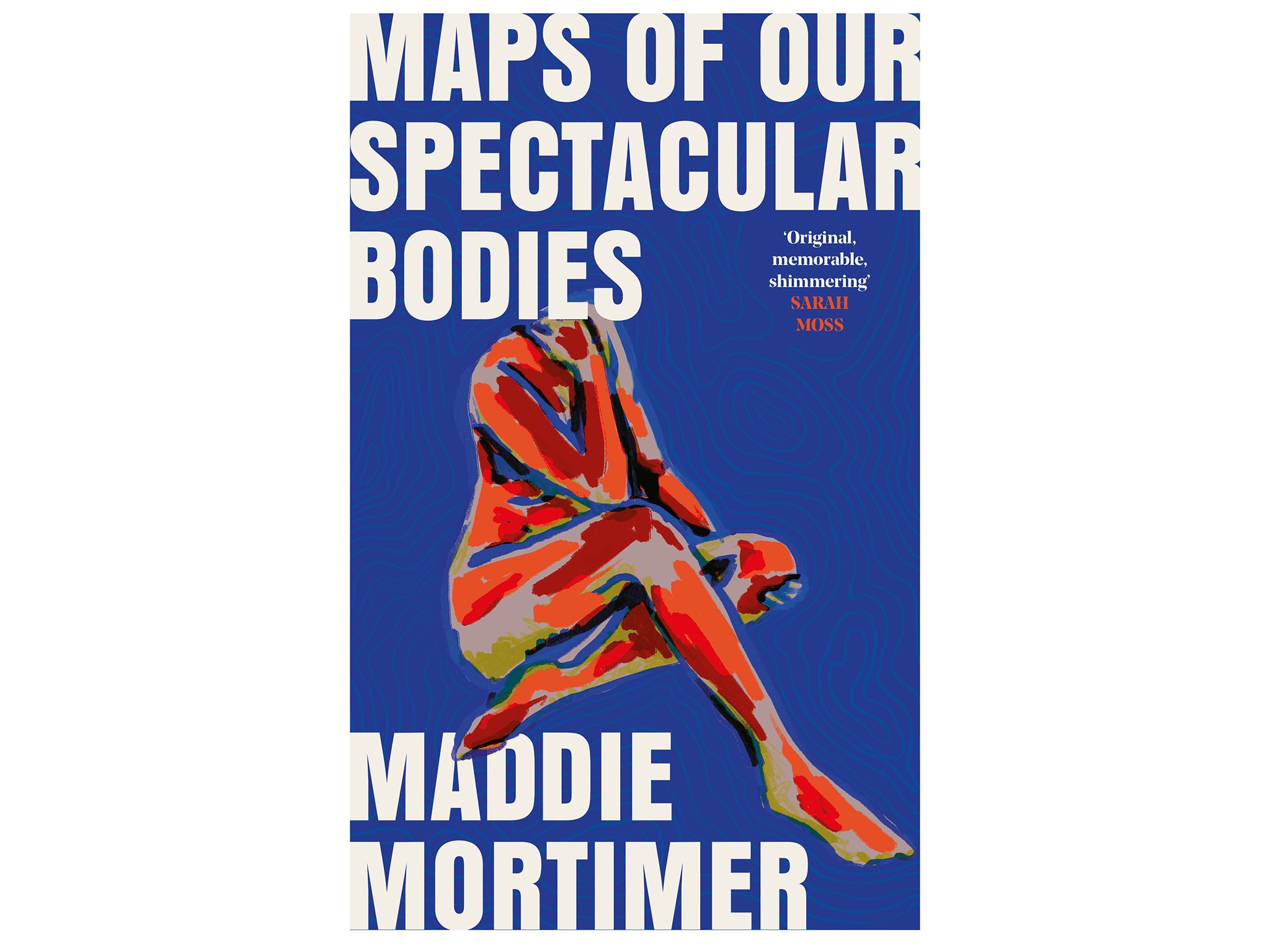 Indybest-booker-prize-2022 -Maps of our Spectacular Bodies, Maddie Mortimer.jpg