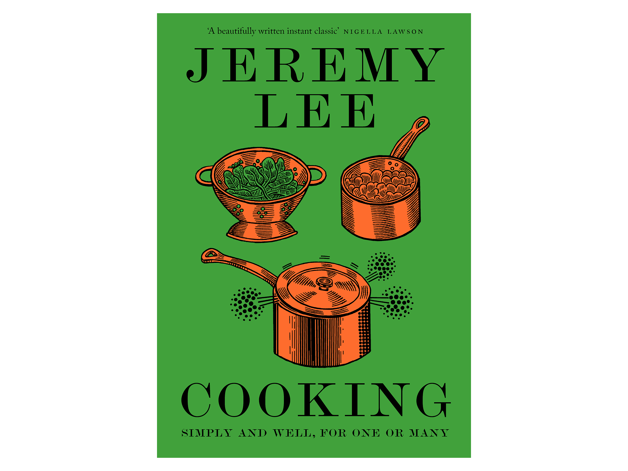 ‘Cooking Simply and Well, For One or Many’ by Jeremy Lee, published by 4th Estate