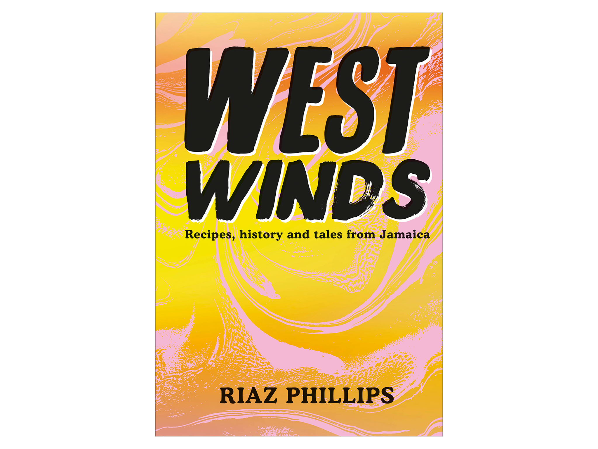 ‘West Winds Recipes, history and tales from Jamaica’ by Riaz Philips, published by DK