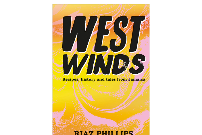 ‘West Winds Recipes, history and tales from Jamaica’ by Riaz Philips, published by DK