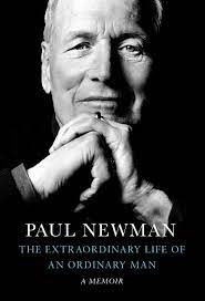 Paul Newman’s memoir reflects on his dysfunctional childhood, his complex marriages, and the tragic death by overdose of his son Scott