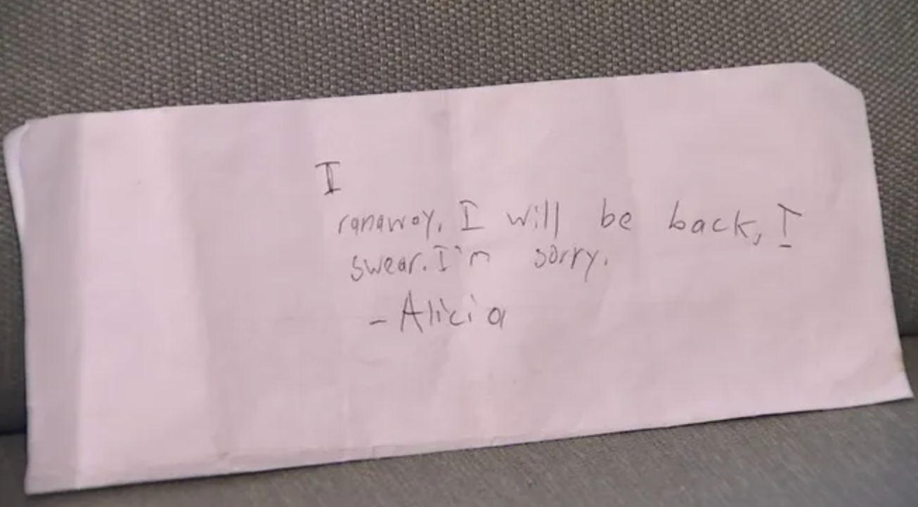 Alicia Navarro left a .note in her room reading, “I ran away. I will be back, I swear. I’m sorry”
