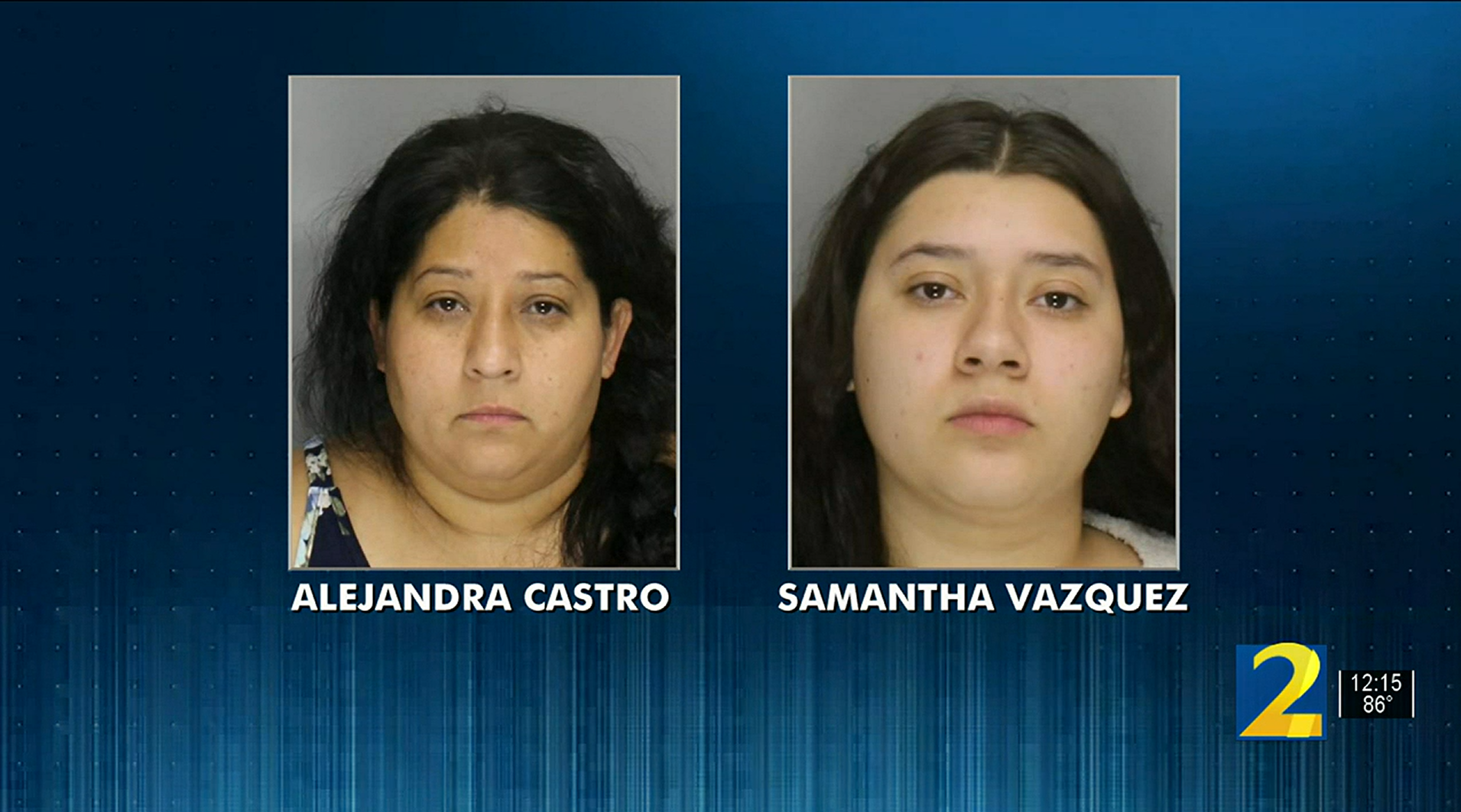 Alejandra Castro, 41 and Samantha Vasquez, 20, have both been charged with malice murder
