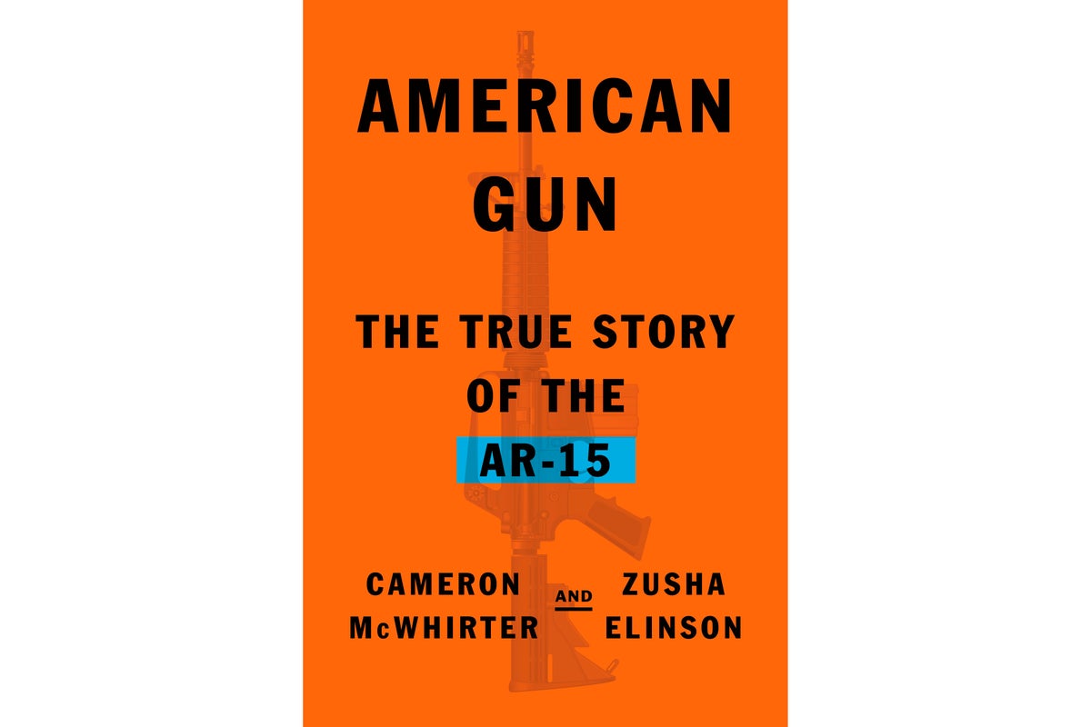 Book Review: 'American Gun' is a haunting look at the AR-15's role in our violent era