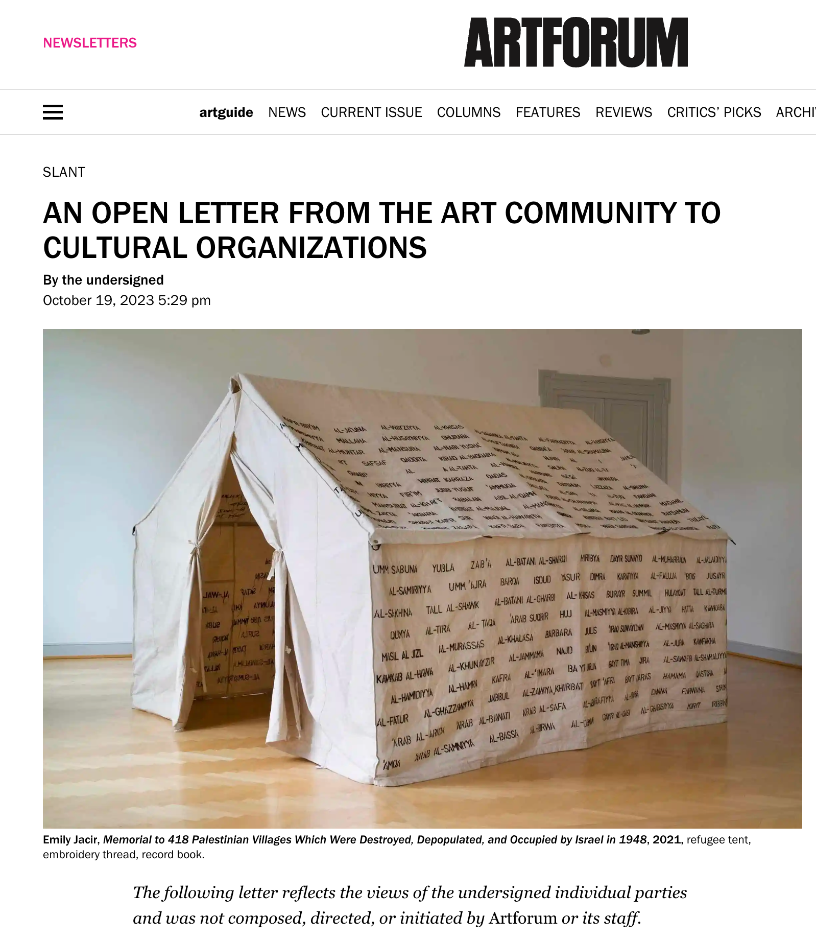A letter published in Artforum and signed by thousands of artists called for “an end to the killing and harming of all civilians, an immediate ceasefire, the passage of humanitarian aid into Gaza, and the end of the complicity of our governing bodies in grave human rights violations and war crimes.”