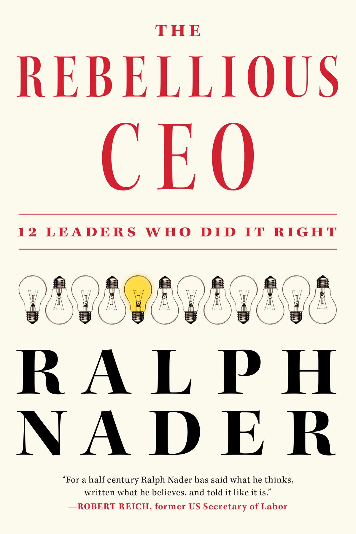 Преглед на книгата: Ралф Нейдър прави профили на корпоративни лидери, които вижда като модели за подражание в „The Rebellious CEO“