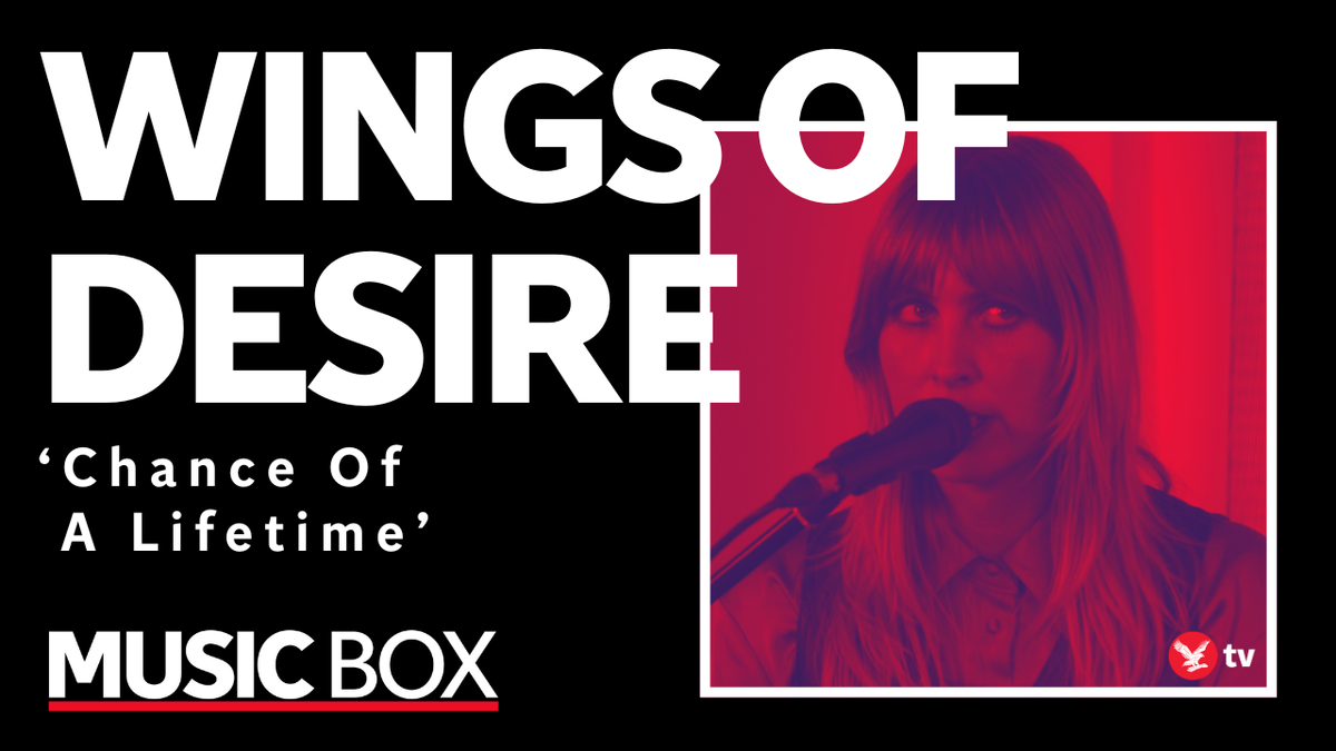 Wings Of Desire perform acoustic version of &lsquo;Chance Of A Lifetime&rsquo; on Music Box