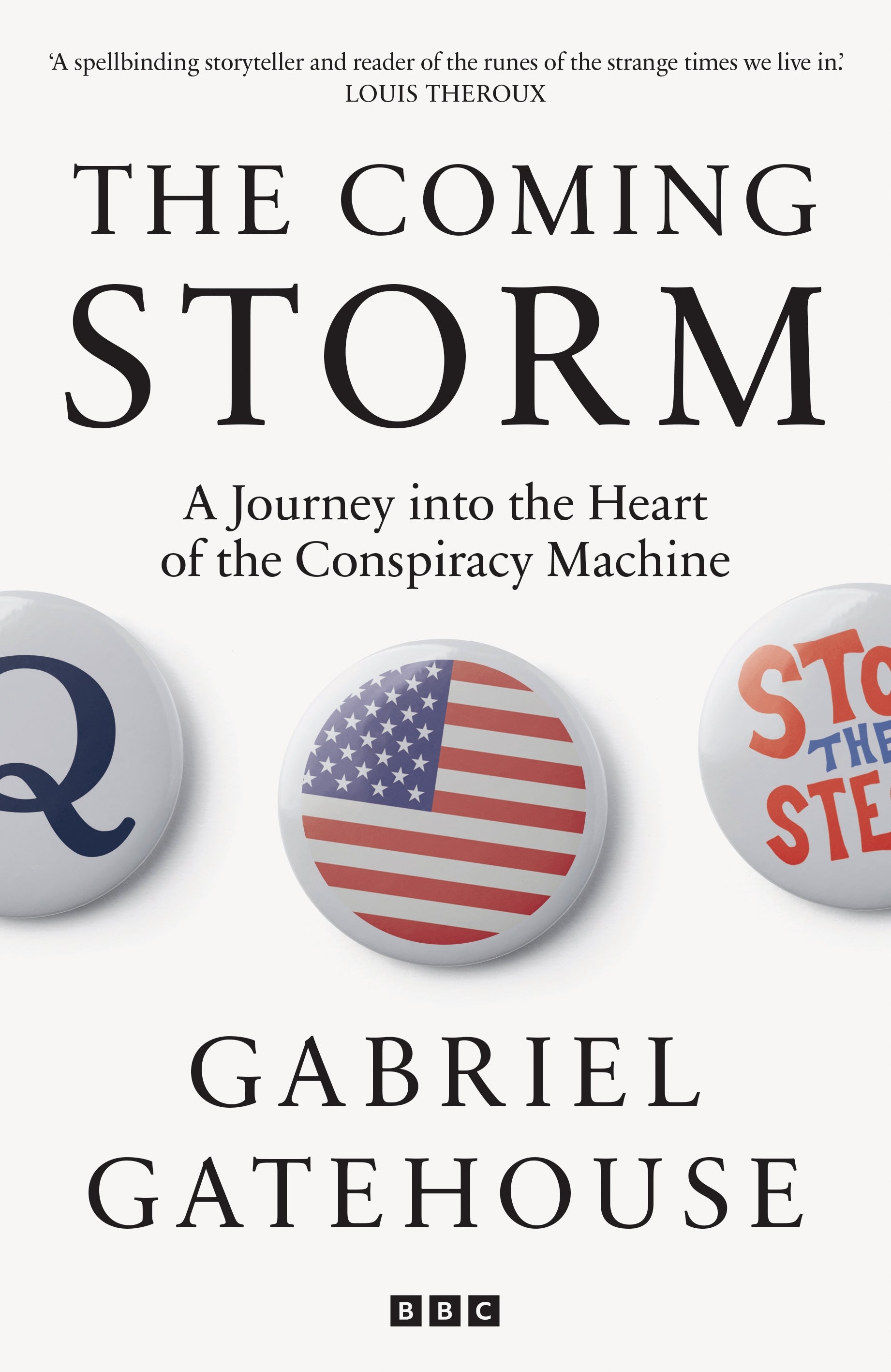 The Coming Storm: A Journey into the Heart of the Conspiracy Machine is out now and published by Penguin