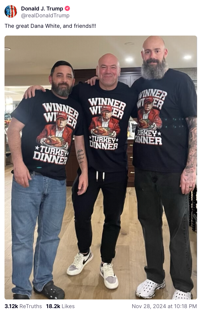 Donald Trump ally and UFC chief Dana White sported a Trump-themed Thanksgiving T-shirt on Thursday