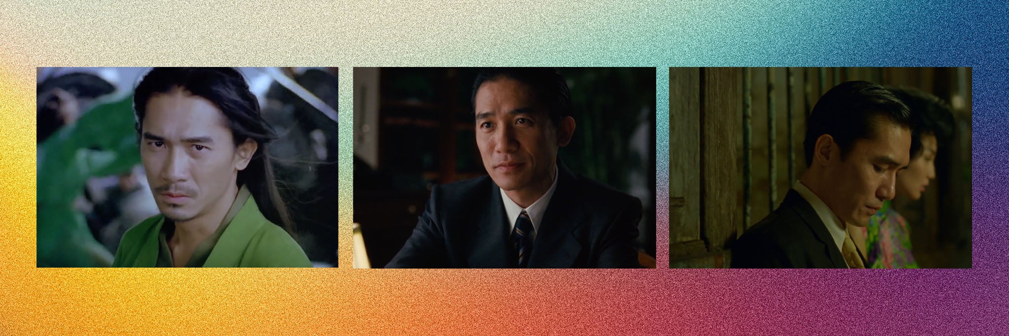 Tony Leung in ‘Hero’, ‘Lust, Caution’ and ‘In the Mood for Love’