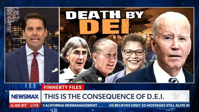 Newsmax host Rob Finnerty exclaimed that the Los Angeles wildfires are the latest example of ‘death by DEI'