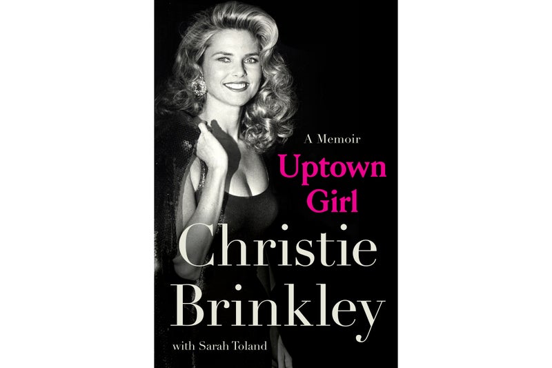 Christie Brinkley has a memoir out in April. Yes, it's called 'Uptown Girl'