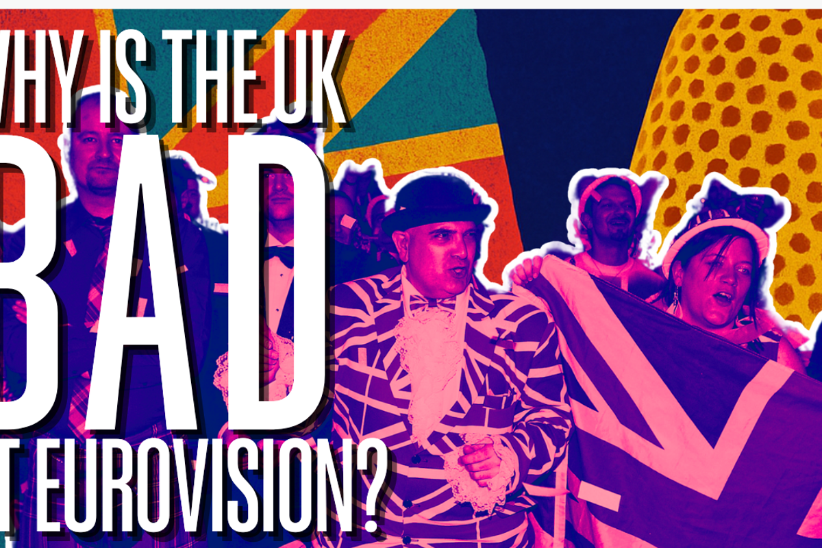 Why Is The UK So Bad At Eurovision?