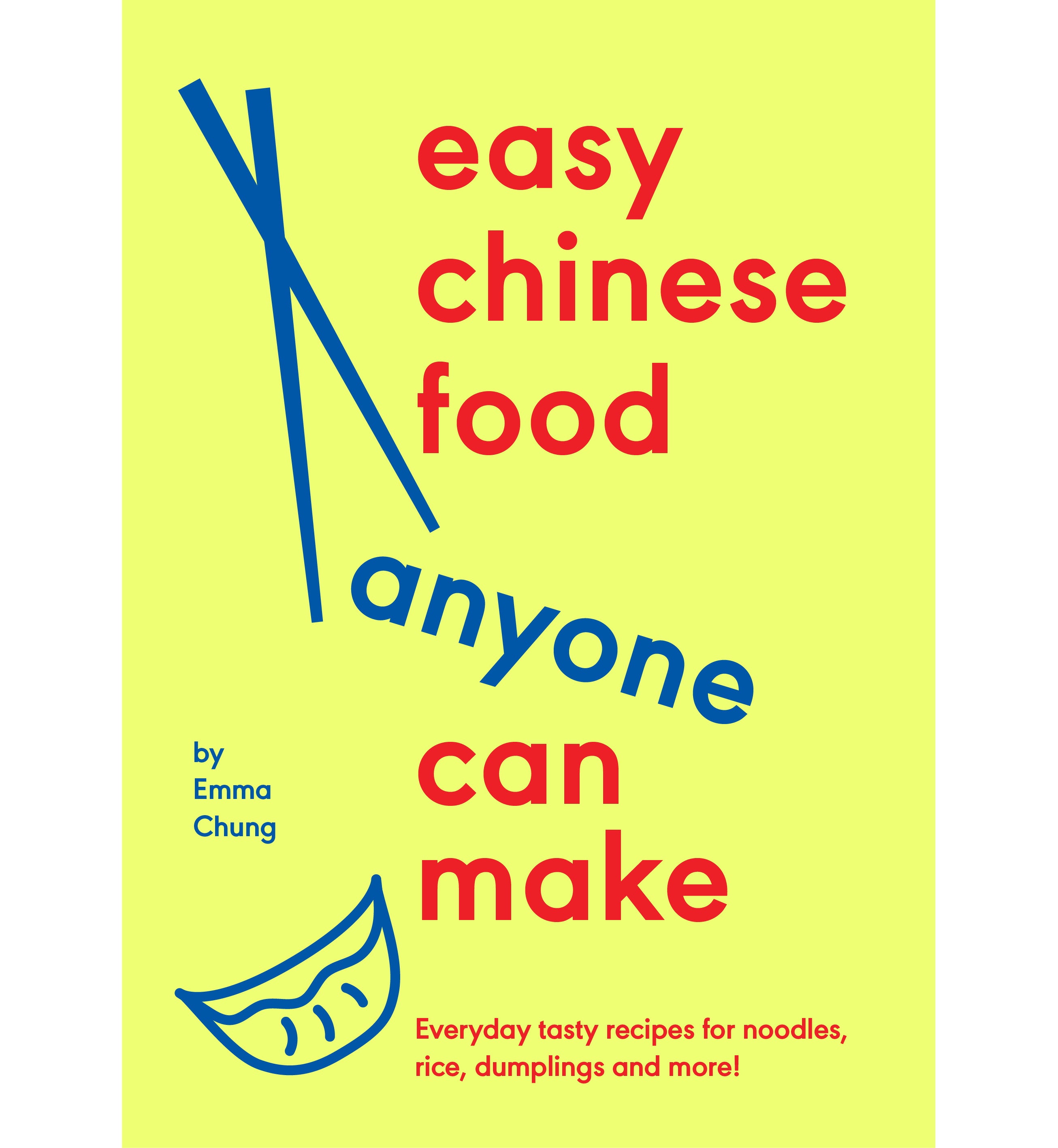 Packed with weeknight heroes, Emma Chung’s debut proves Chinese food at home doesn’t have to be complicated