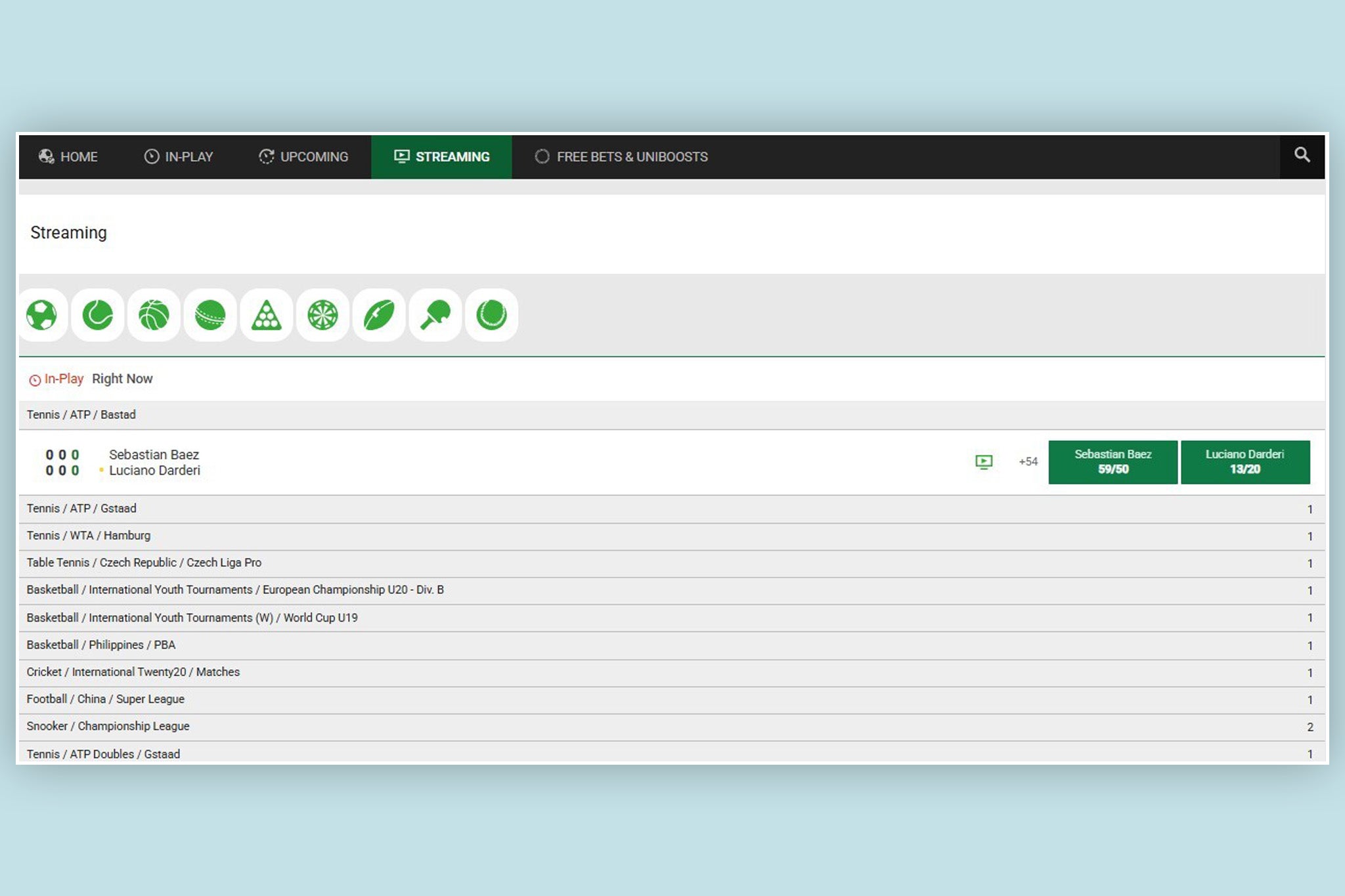 Unibet has a wide selection of live streaming options at any given time of day
