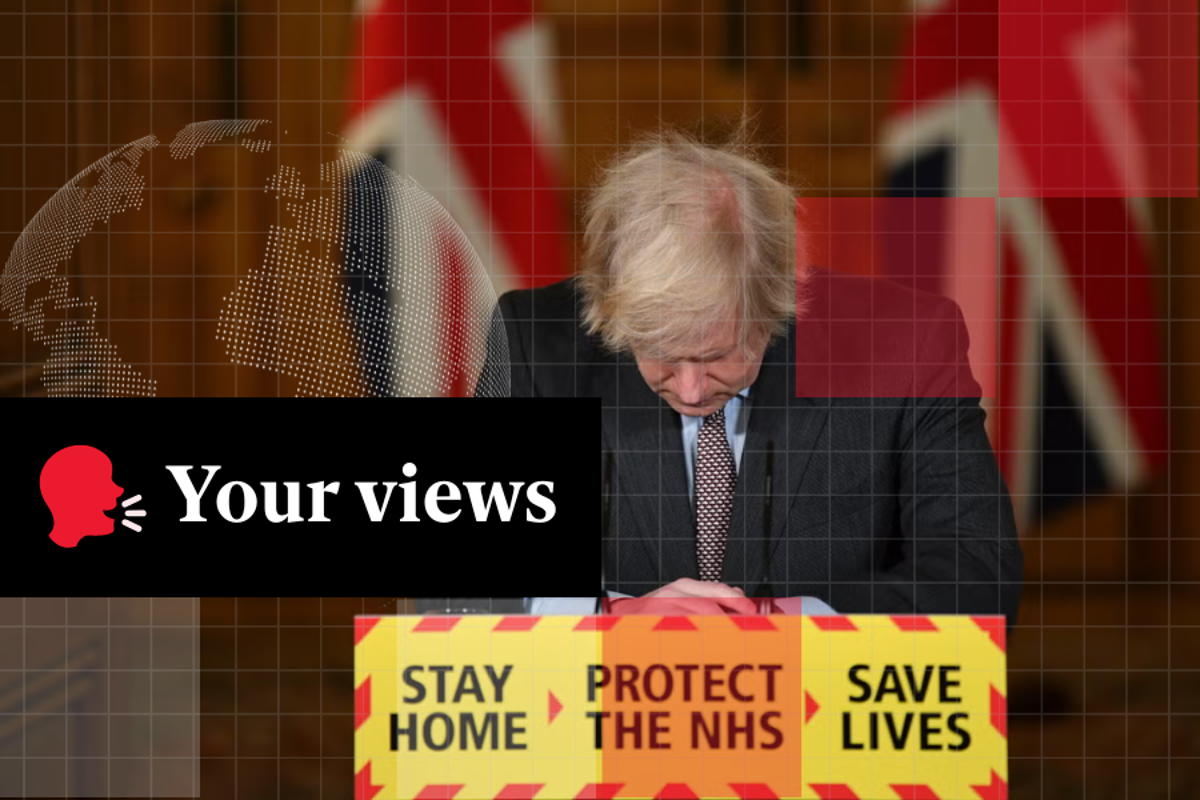 Voices: ‘We need leaders to lead’: Readers have their say on the UK’s delayed Covid pandemic response