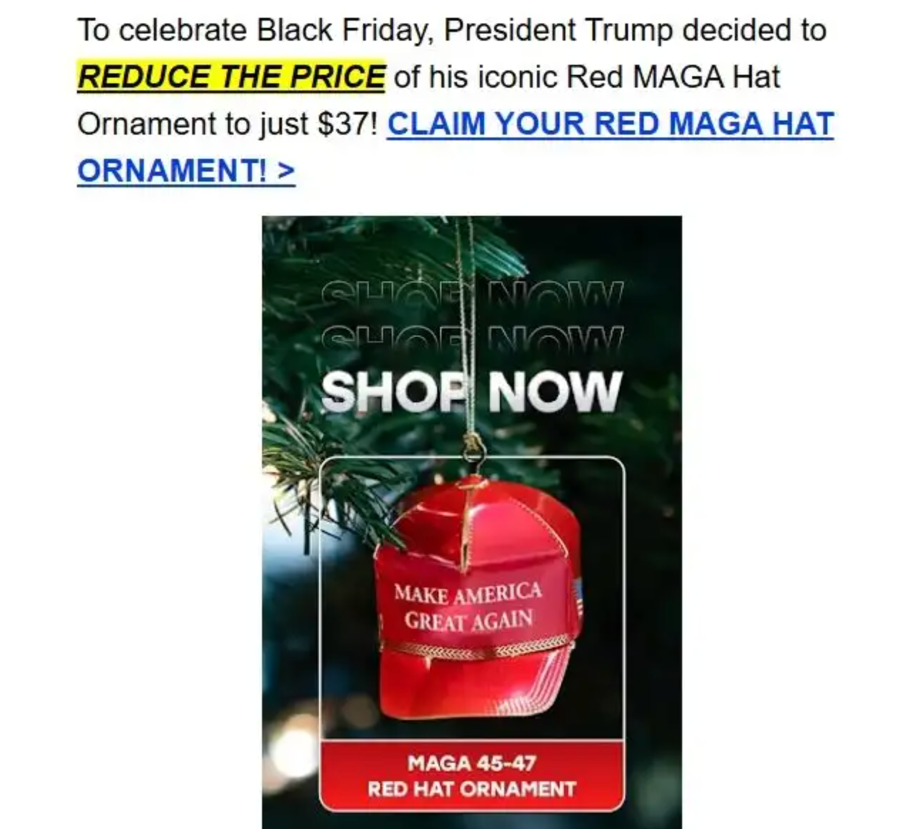 An email promoted Black Friday 'deals' on Trump merchandise including a red MAGA hat Christmas tree ornament for $37