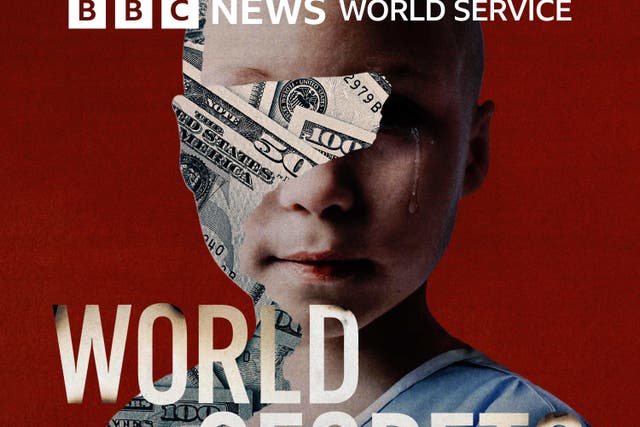 The Child Cancer Scam, the latest series from the BBC World Service’s podcast World of Secrets 