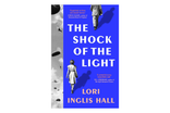 The Shock of the Light by Lori Inglis Hall