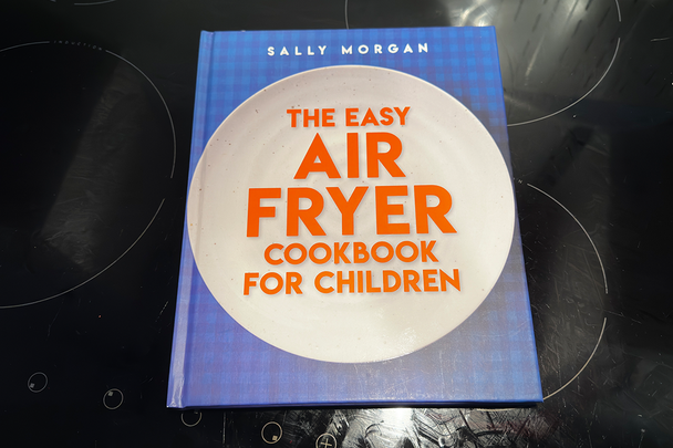 Best air fryer cookbook Indybest review ‘The Easy Air Fryer Cookbook for Children’ by Sally Morgan, published by Scholastic
