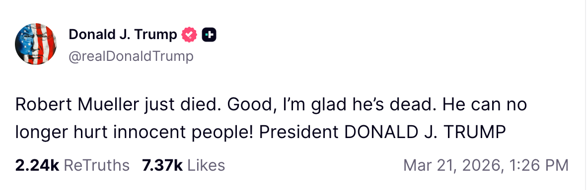 President Trump celebrated Mueller's death Saturday saying 'I'm glad he's dead'
